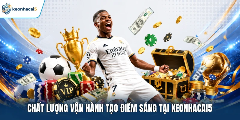 Liên Hệ Keonhacai5 - Dịch Vụ Chuyên Nghiệp Cam Kết 24/7 3 Chất lượng vận hành tạo điểm sáng tại Keonhacai5