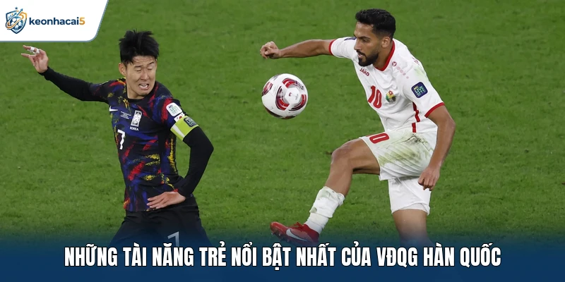 Những tài năng trẻ nổi bật nhất của VĐQG Hàn Quốc